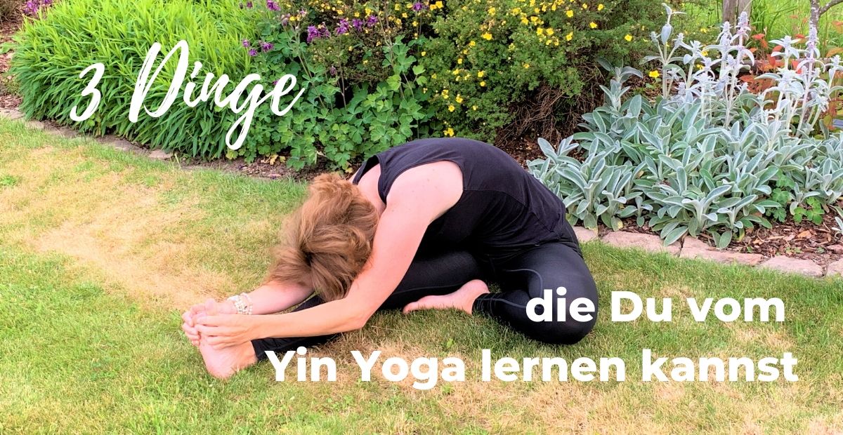 Katharina Holch - Blog - 3 Dinge vom Yin Yoga lernen