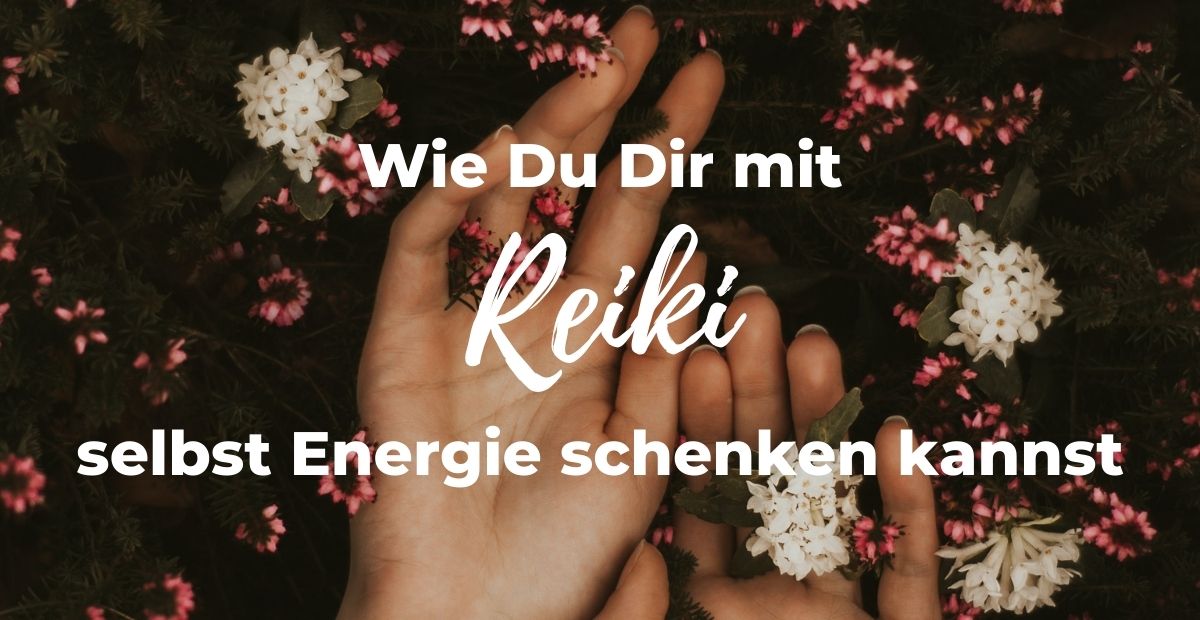 Katharina Holch - Blog - Wie Du Dir mit Reiki Energie schenken kannst