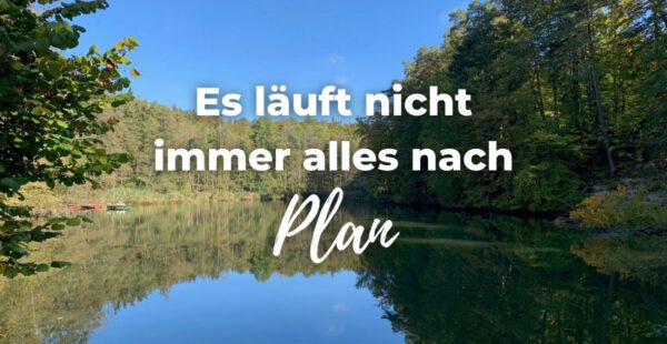 Es läuft nicht immer alles nach Plan Blog Energie im Alltag