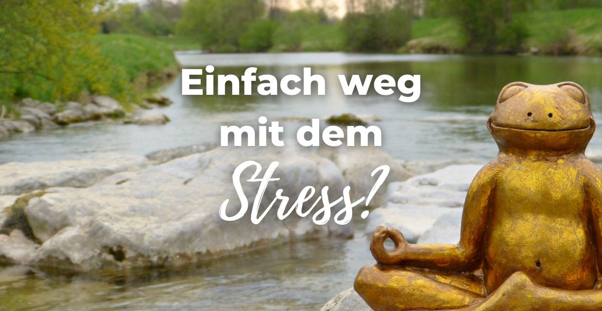 Katharina Holch - Blog - Einfach weg mit dem Stress