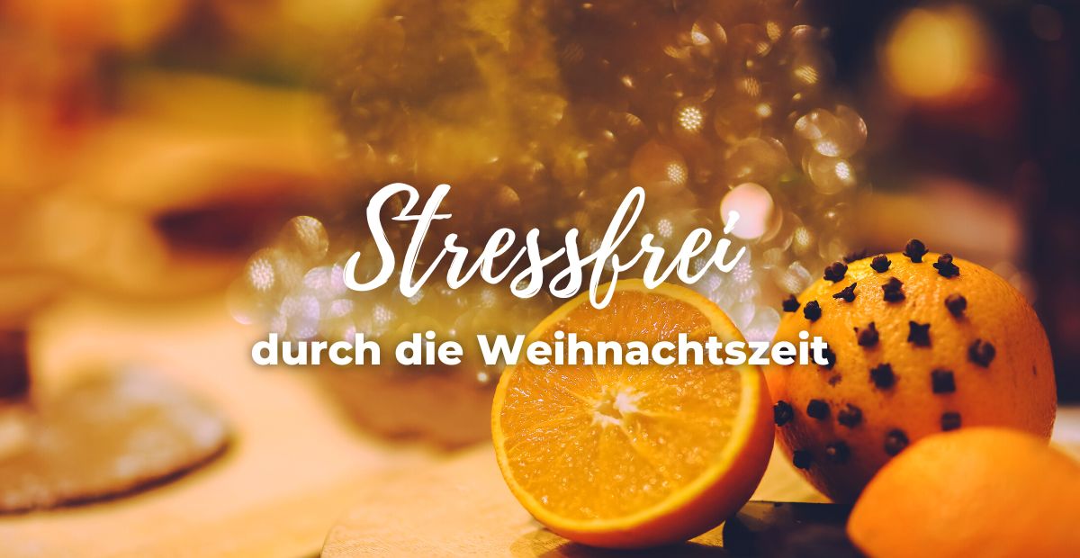 Katharina Holch - Blog - Stressfrei durch die Weihnachtszeit