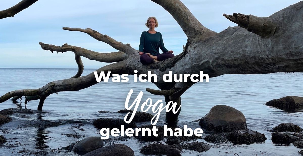 Katharina Holch - Blog - Was ich durch Yoga gelernt habe