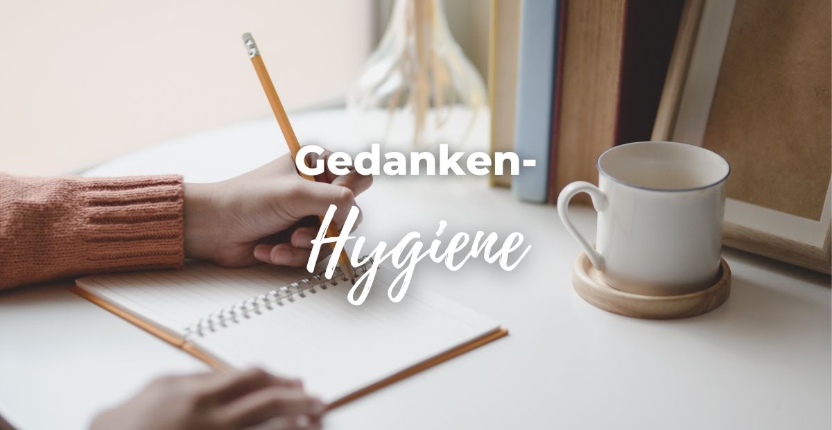 Katharina Holch - Blog - Gedankenhygiene