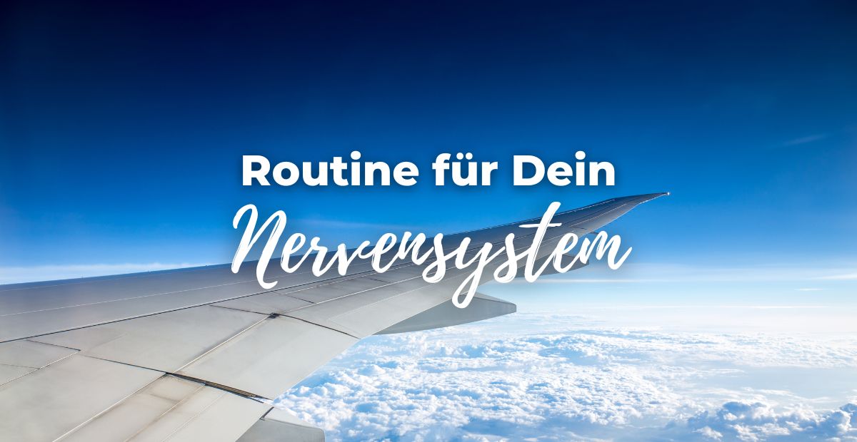 Katharina Holch - Blog - Routine für Nervensystem