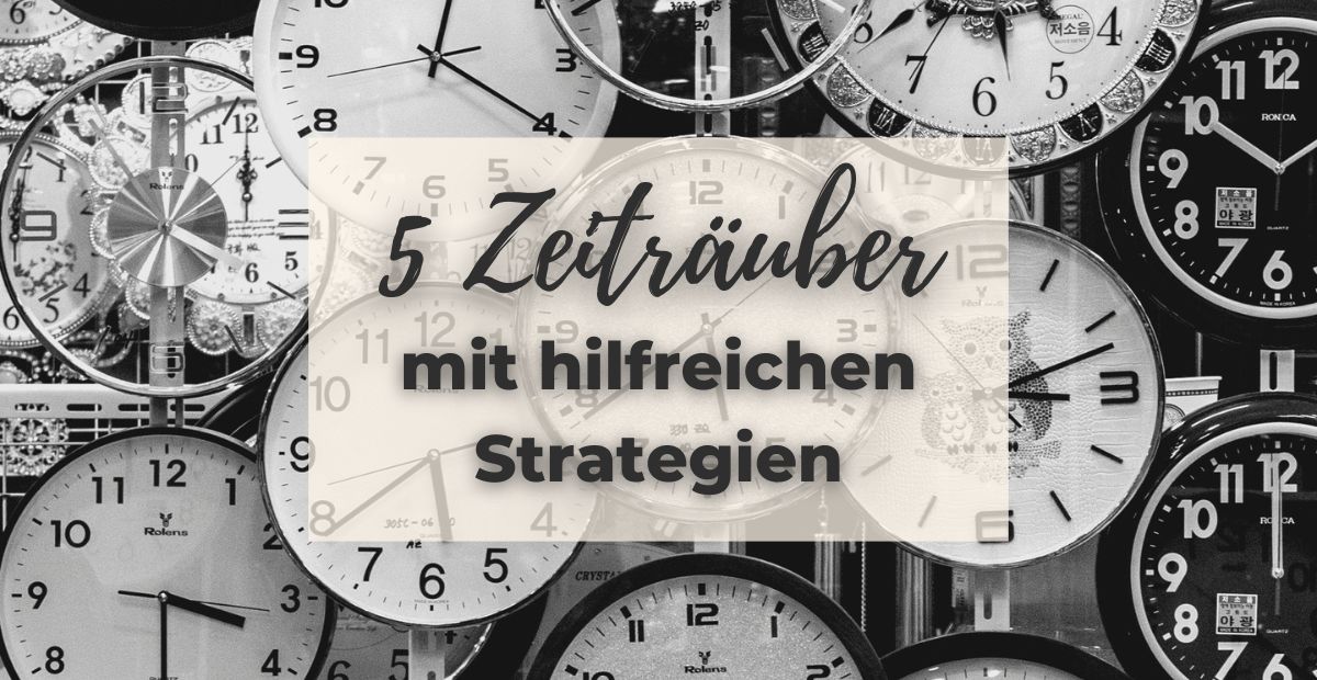 Katharina Holch - Blog - 5 Zeiträuber