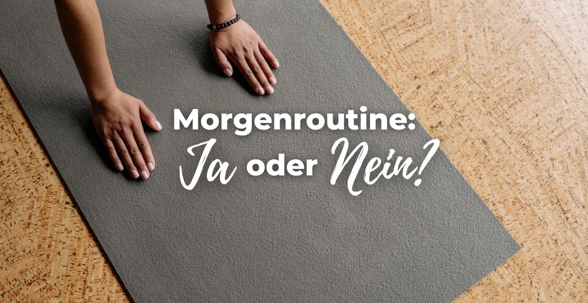 Katharina Holch - Blog - Morgenroutine ja nein