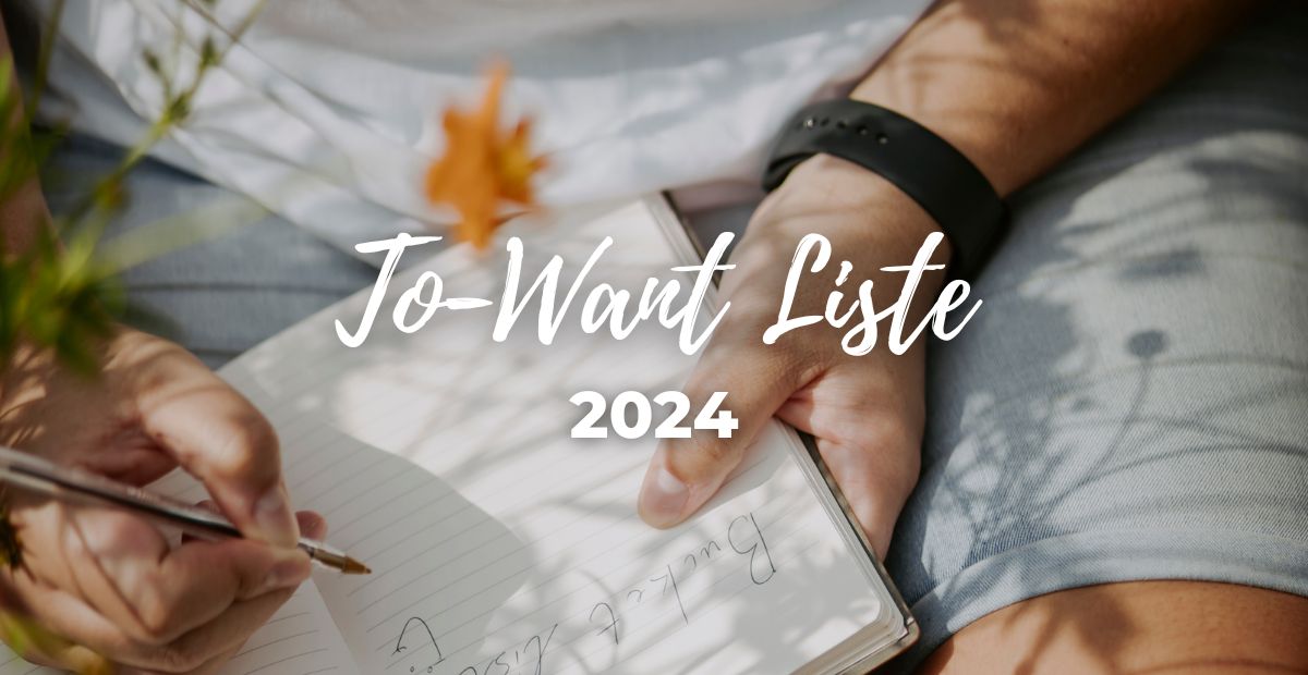 Katharina Holch - Blog - to want liste 2024