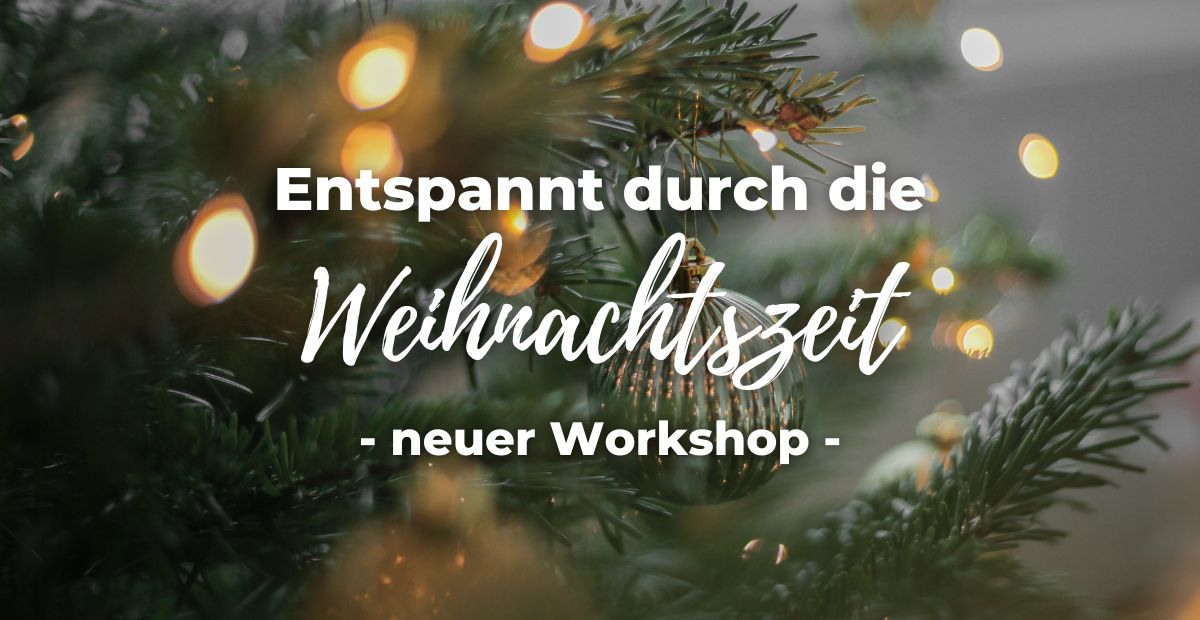 Katharina Holch - Blog - entspannt durch die Weihnachtszeit