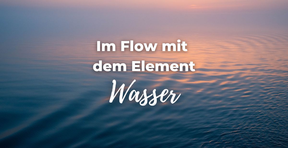 Katharina Holch - Blog - im flow mit element wasser
