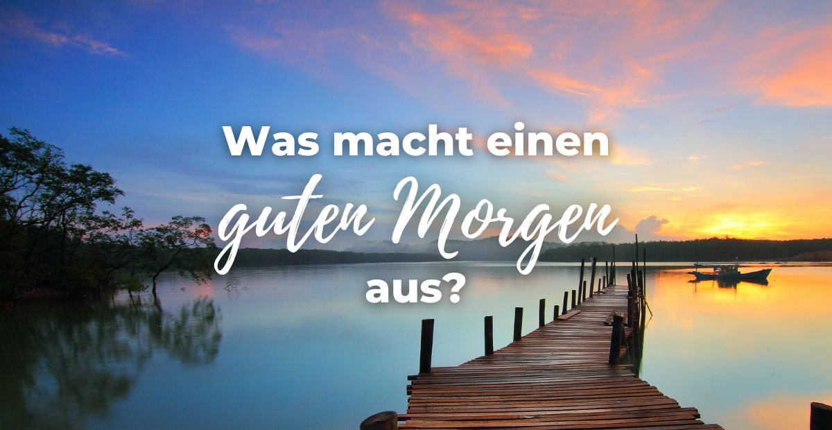 Katharina Holch - Blog - was macht einen guten Morgen aus