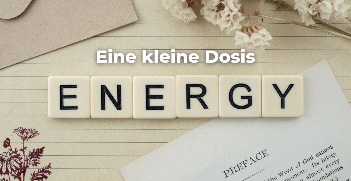 Katharina Holch - Blog - Eine kleine Dosis Energie