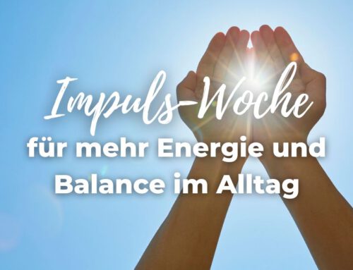 Impuls-Woche für mehr Energie und Balance im Alltag