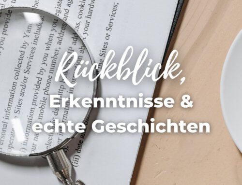Rückblick, Erkenntnisse und echte Geschichten