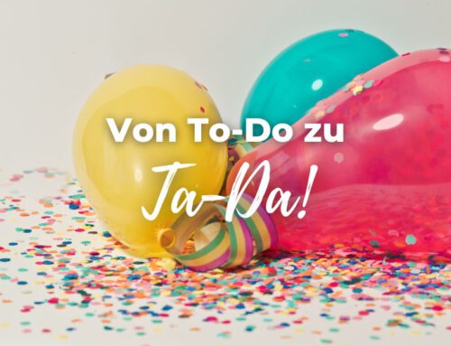 Von To-Do zu Ta-Da
