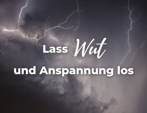 Lass Wut und Anspannung los