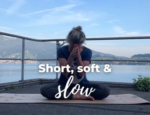 Short, soft & slow Yoga