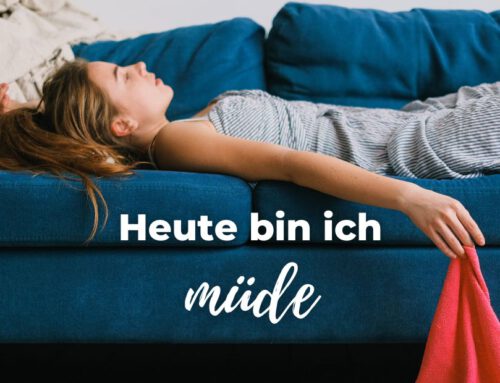 Heute bin ich müde
