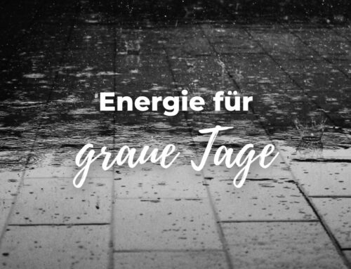 Energie für graue Tage