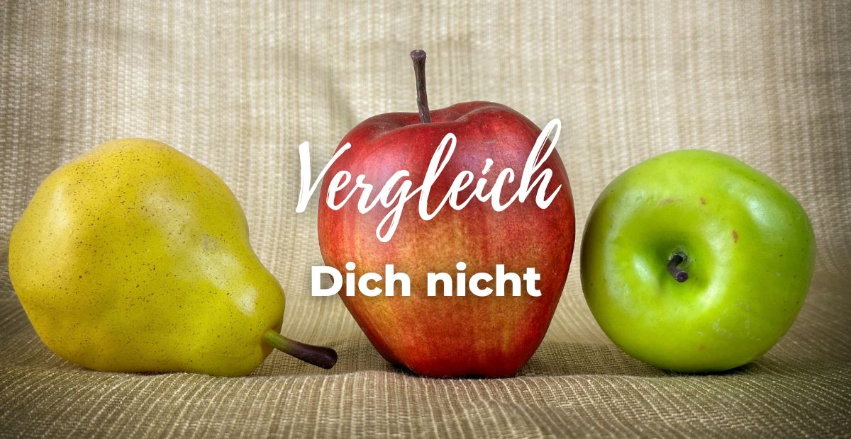 Katharina Holch - Blog - Vergleich Dich nicht