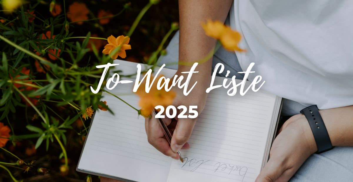 Katharina Holch - Blog - To Want Liste 2025