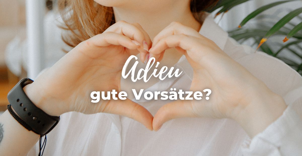 Katharina Holch - Blog - Adieu gute Vorsätze