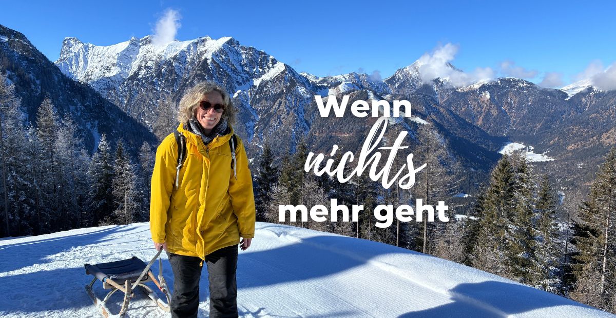 Katharina Holch - Blog - Wenn nichts mehr geht