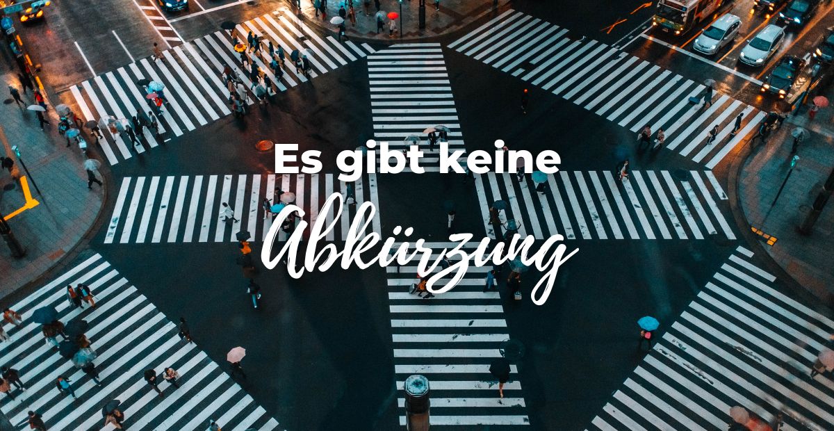 Katharina Holch - Blog - es gibt keine Abkürzung