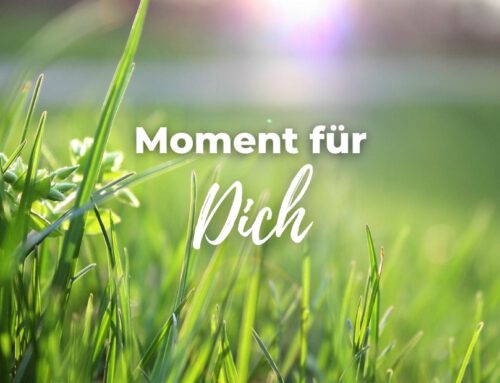 Moment für Dich