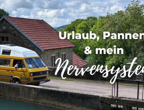 Urlaub, Pannen und mein Nervensystem