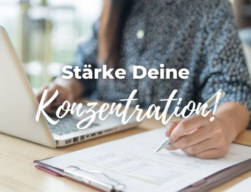 Stärke Deine Konzentration