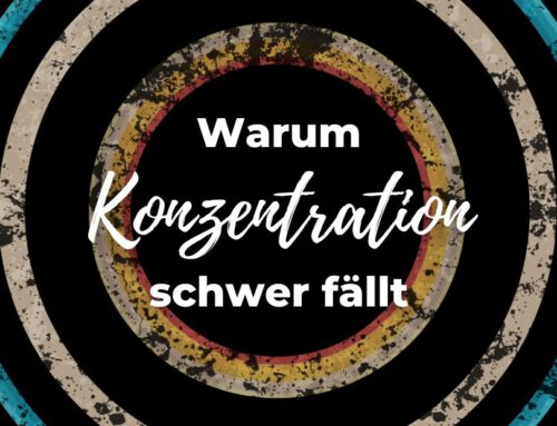 Warum Konzentration schwer fällt